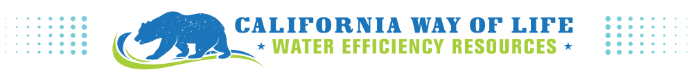 California Way of Life - Water Efficiency Resources